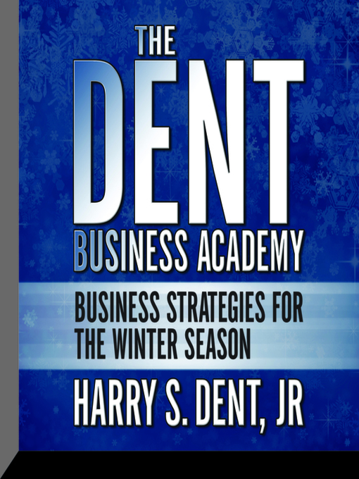 Title details for The Dent Business Academy by Harry S. Dent - Available